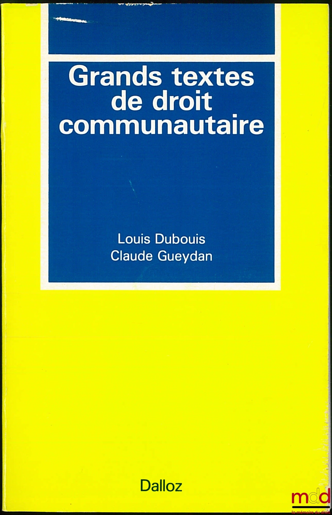 DUBOUIS (Louis) et GUEYDAN (Claude) – GRANDS TEXTES DE DROIT COMMUNAUTAIRE