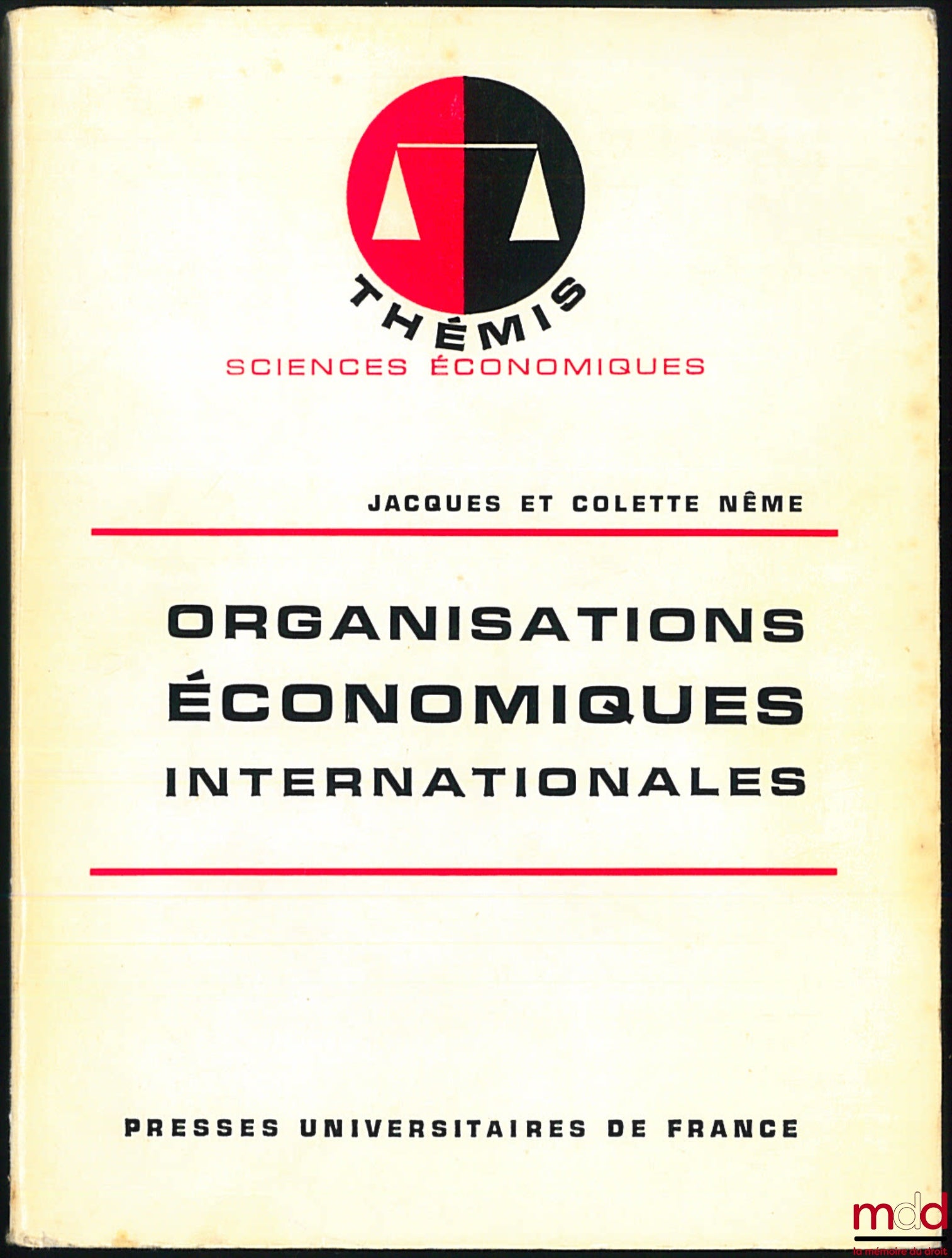 NÊME (Jacques et Colette) – ORGANISATIONS ÉCONOMIQUES INTERNATIONALES, coll. Thémis / Sc. éco.