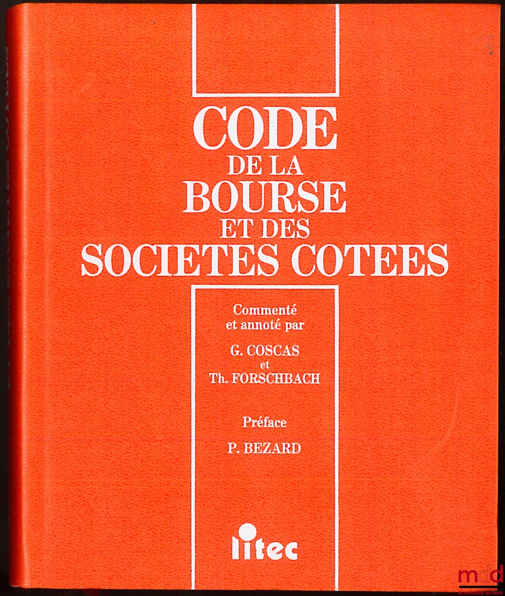 COSCAS (G.) et FORSCHBACH (Th.) – CODE DE LA BOURSE ET DES SOCIÉTÉS COTÉES, commenté et annoté, 1re éd.