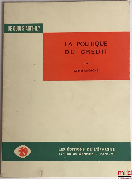 LAGACHE (Michel) – LA POLITIQUE DU CRÉDIT, coll. De quoi s’agit-il