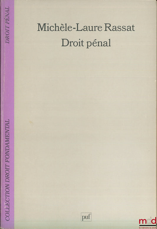 RASSAT (Michèle-Laure) – DROIT PÉNAL, coll. Droit fondamental / Droit pénal