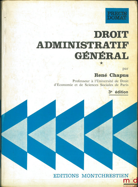 CHAPUS (René) – DROIT ADMINISTRATIF GÉNÉRAL, t. I, 3ème éd., coll. Précis Domat