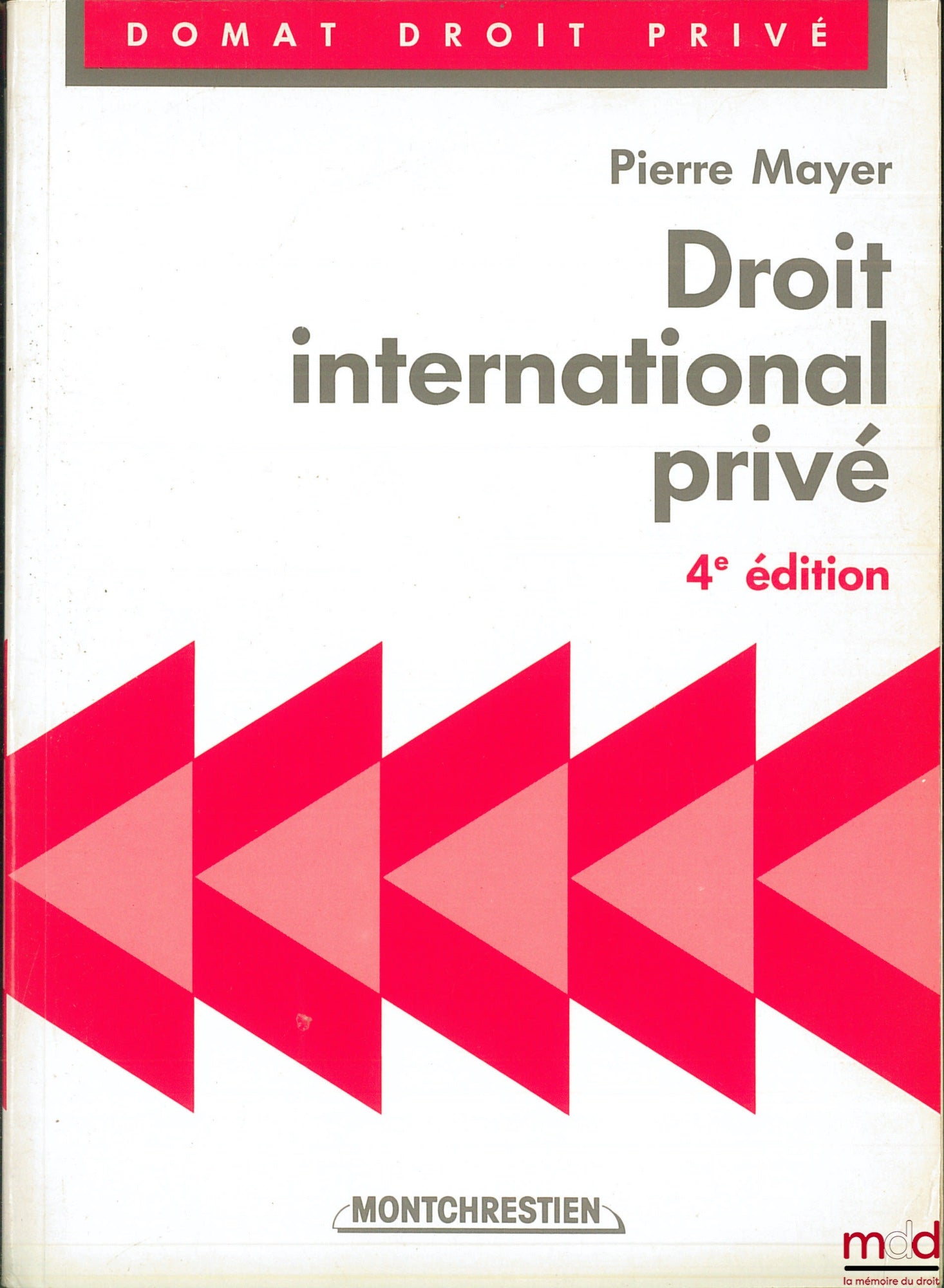 MAYER (Pierre) – DROIT INTERNATIONAL PRIVÉ, 4e éd., coll. Domat Droit privé