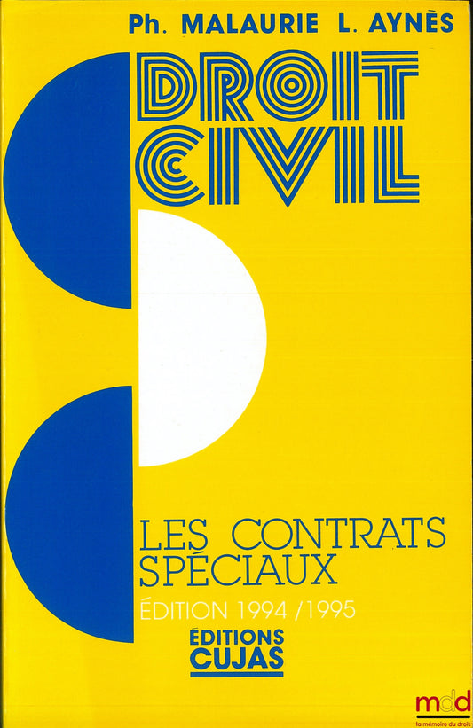 MALAURIE (Philippe) et AYNÈS (Laurent) – COURS DE DROIT CIVIL, t. VIII : LES CONTRATS SPÉCIAUX CIVILS ET COMMERCIAUX, 8ème éd. mise à jour au 10 juillet 1994