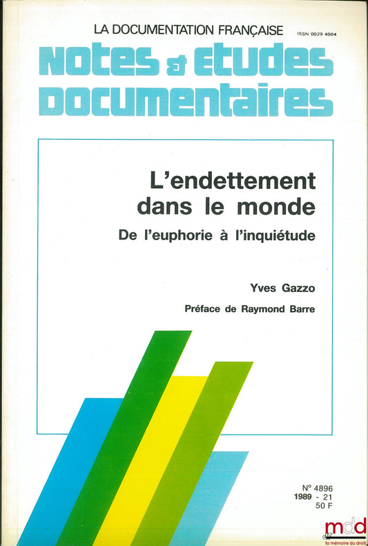 GAZZO (Yves) – L’ENDETTEMENT DANS LE MONDE, DE L’EUPHORIE À L’INQUIÉTUDE, coll. Notes & études documentaires