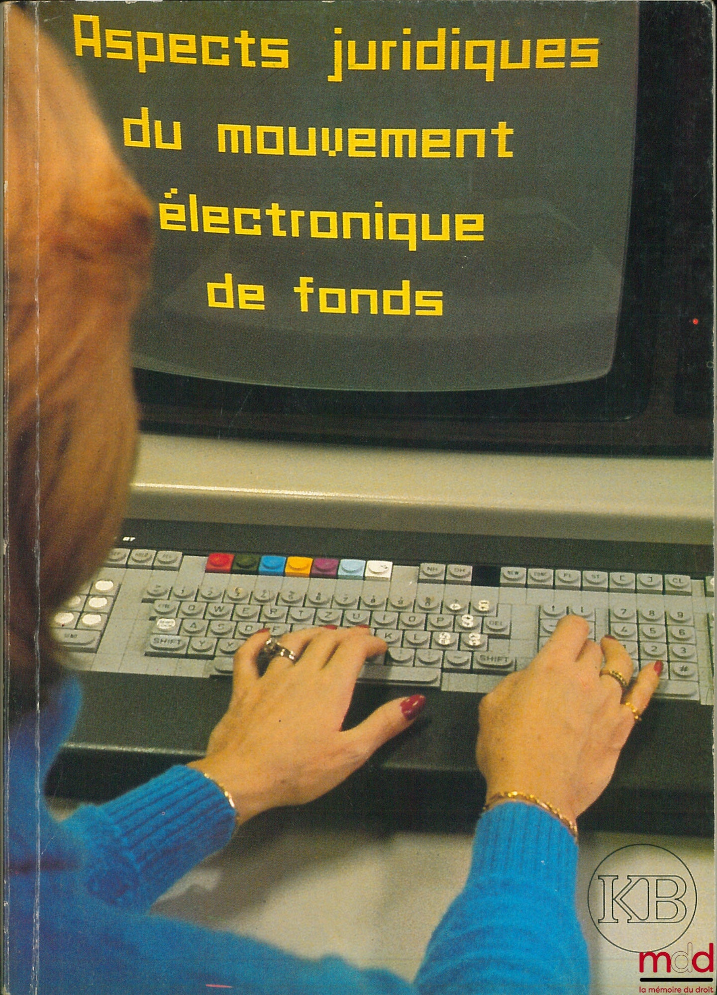 Collectif – ASPECTS JURIDIQUES DU MOUVEMENT ÉLECTRONIQUE DE FONDS