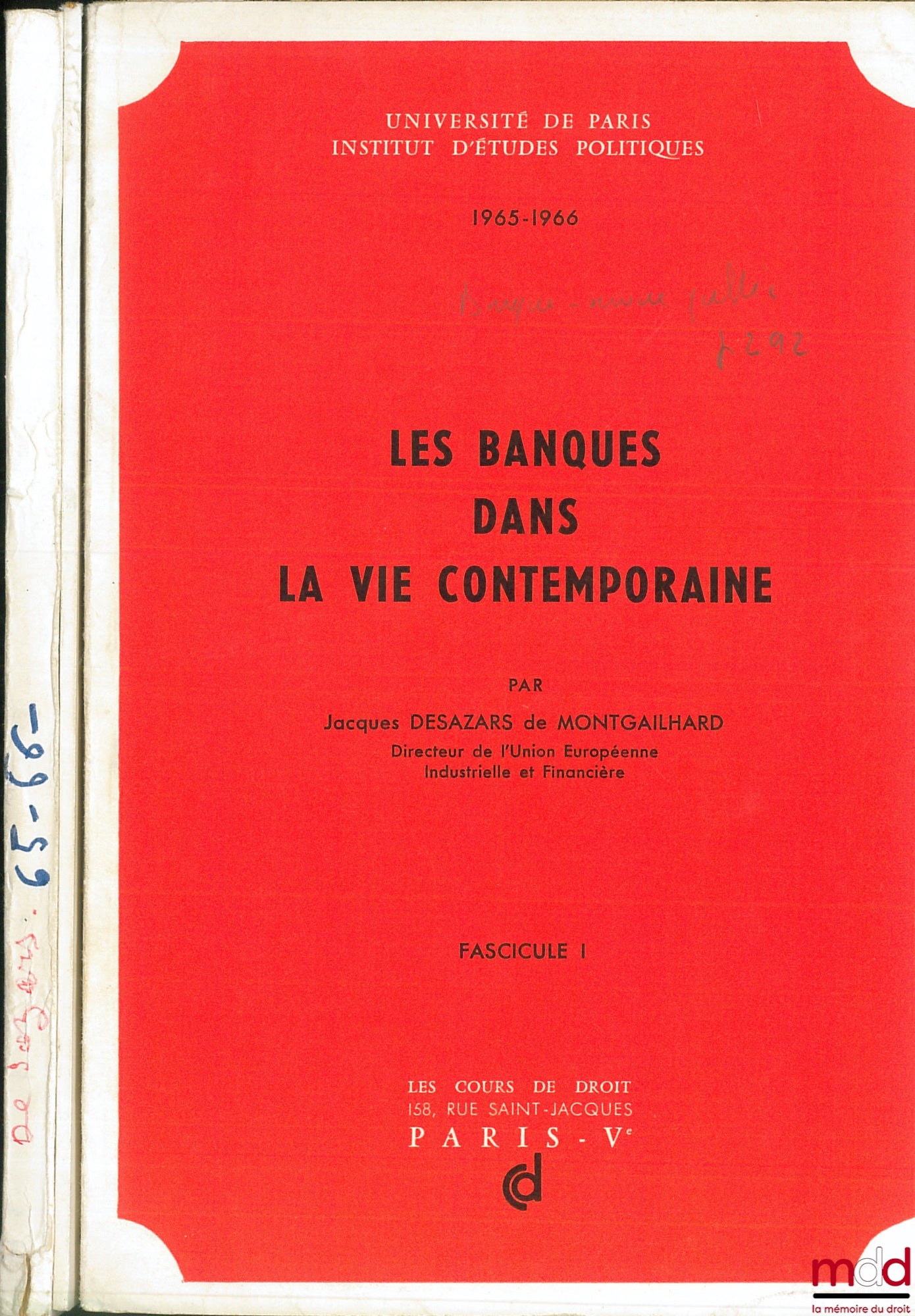 DESAZARS DE MONTGAILHARD (Jacques) – LES BANQUES DANS LA VIE CONTEMPORAINE, Cours à l’Université de Paris, Institut d’études politiques 1965-1966, fasc. I et II et additif de mise à jour 1966-1967