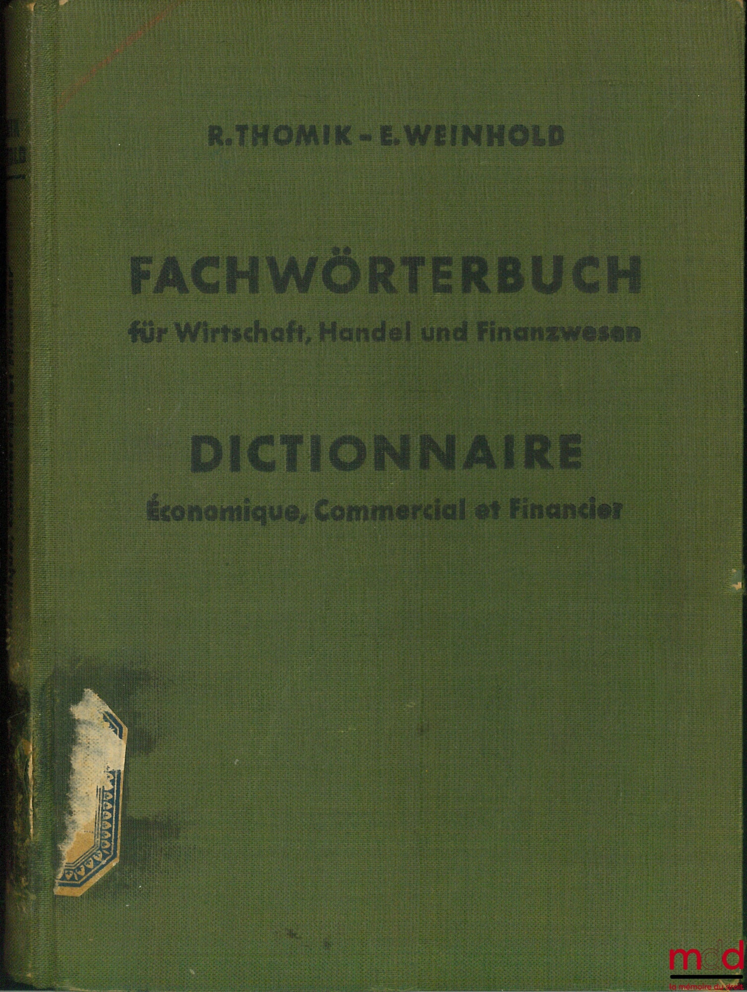 [Dictionnaire], THOMIK (R.) et WEINHOLD (E.) – DICTIONNAIRE ÉCONOMIQUE, COMMERCIAL ET FINANCIER ALLEMAND - FRANÇAIS / FRANÇAIS - ALLEMAND