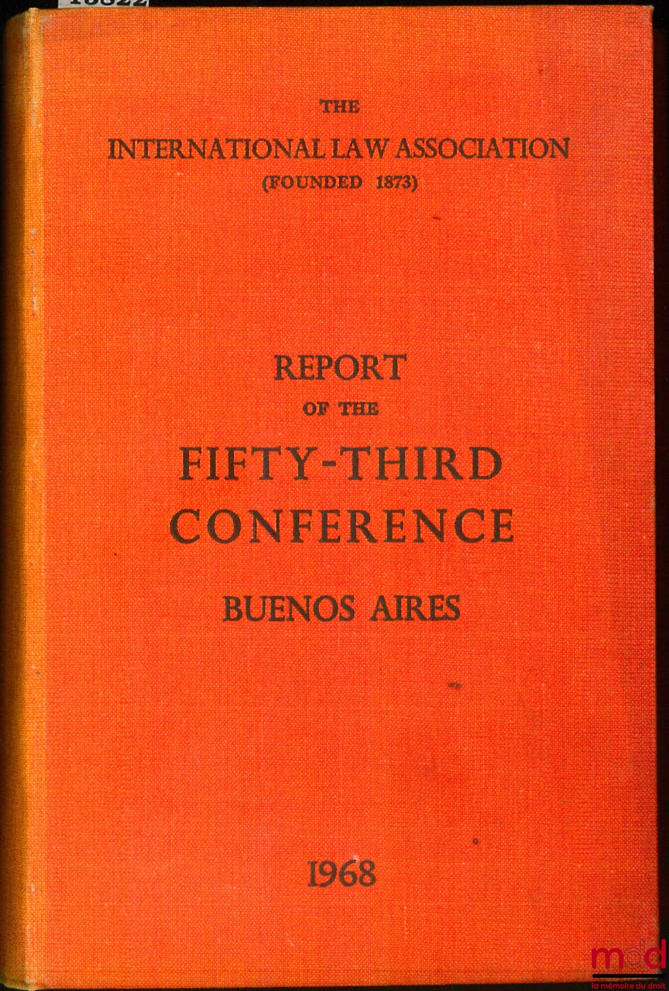 [Colloque] – REPORT OF THE FIFTY-THIRD CONFERENCE, Buenos Aires 1968, of the International law Association