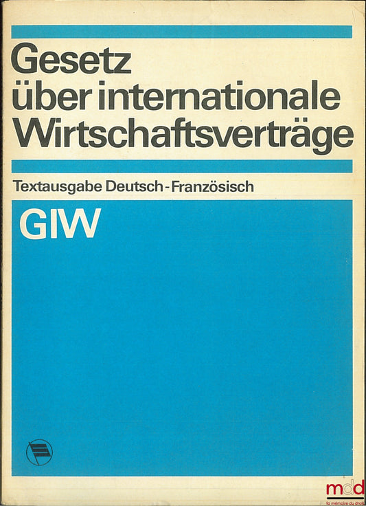 [République démocratique allemande] – LOI RELATIVE AUX CONTRATS ÉCONOMIQUES INTERNATIONAUX, éd. textuelle avec vocabulaire allemand-français par le Conseil des ministres de la République Démocratique Allemande, Ministère du commerce extérieur
