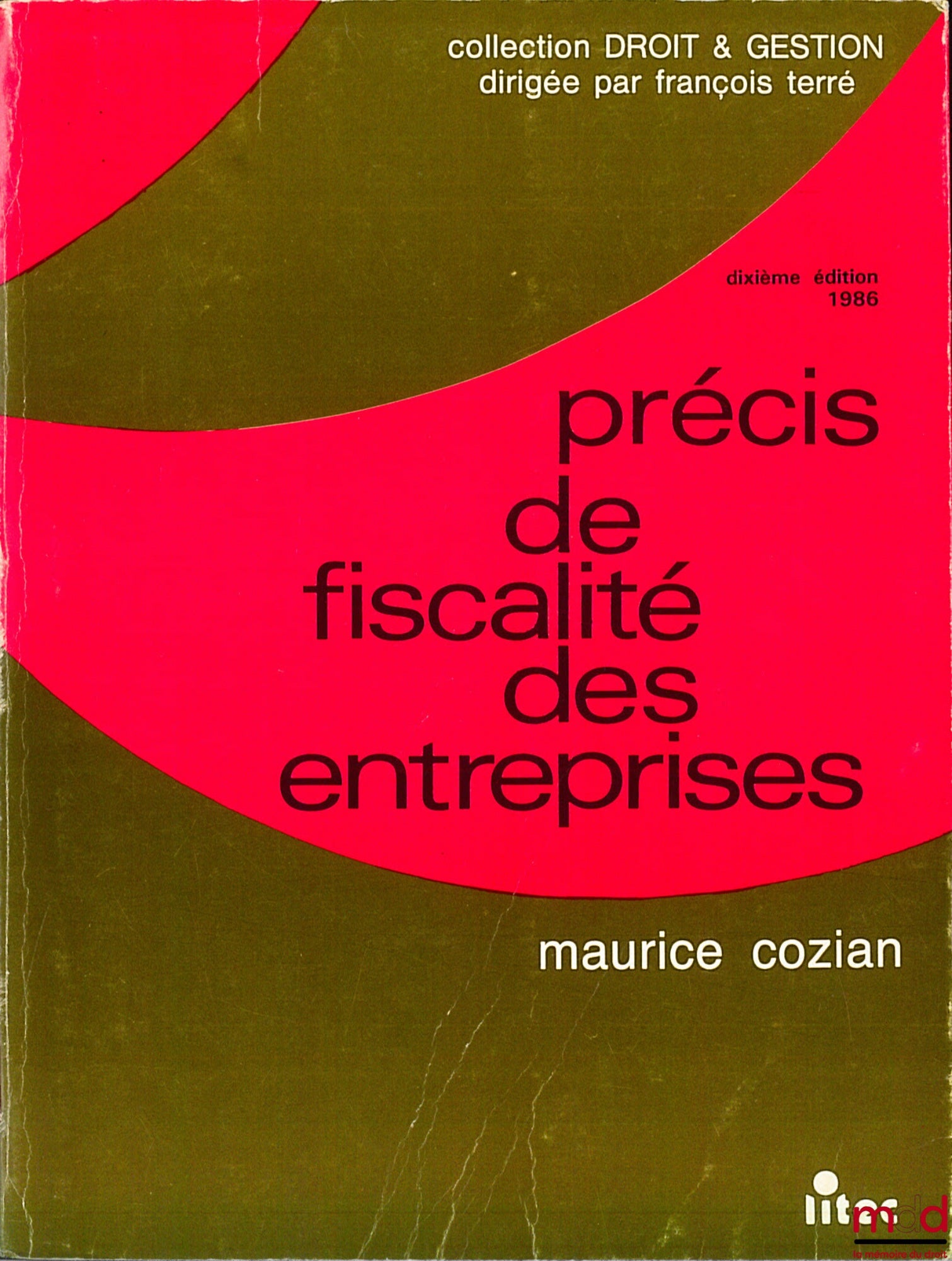 COZIAN (Maurice) – PRÉCIS DE FISCALITÉ DES ENTREPRISES, 10ème éd., coll. Droit & Gestion