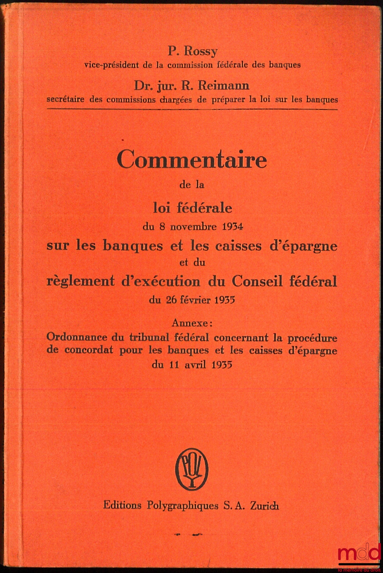 ROSSY (P.) et REIMANN (R.) – COMMENTAIRE DE LA LOI FÉDÉRALE DU 8 NOVEMBRE 1934 SUR LES BANQUE ET LES CAISSES D’ÉPARGNE ET DU RÈGLEMENT D’EXÉCUTION DU CONSEIL FÉDÉRAL DU 26 FÉVRIER 1935