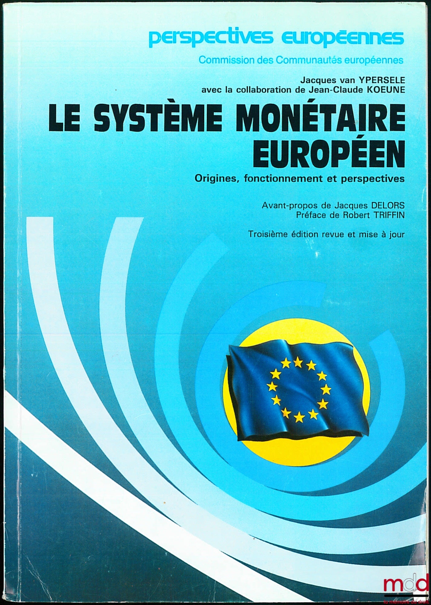 YPERSELE (Jacques van) et KOEUNE (Jean-Claude) – LE SYSTÈME MONÉTAIRE EUROPÉEN, Origines, fonctionnement et perspectives, coll. Perspectives européenne, de la Commission des Communautés européennes