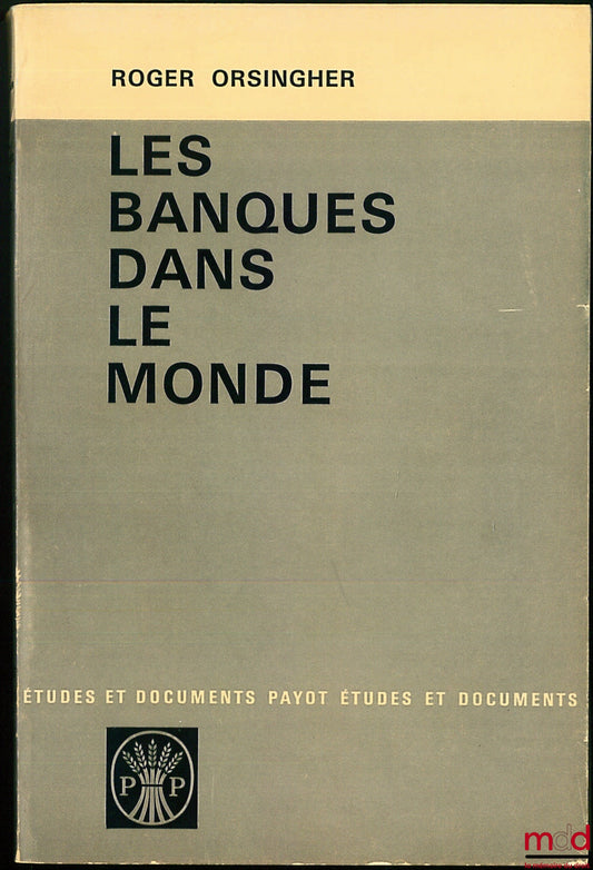 ORSINGHER (Roger) – LES BANQUES DANS LE MONDE, coll. Études et documents
