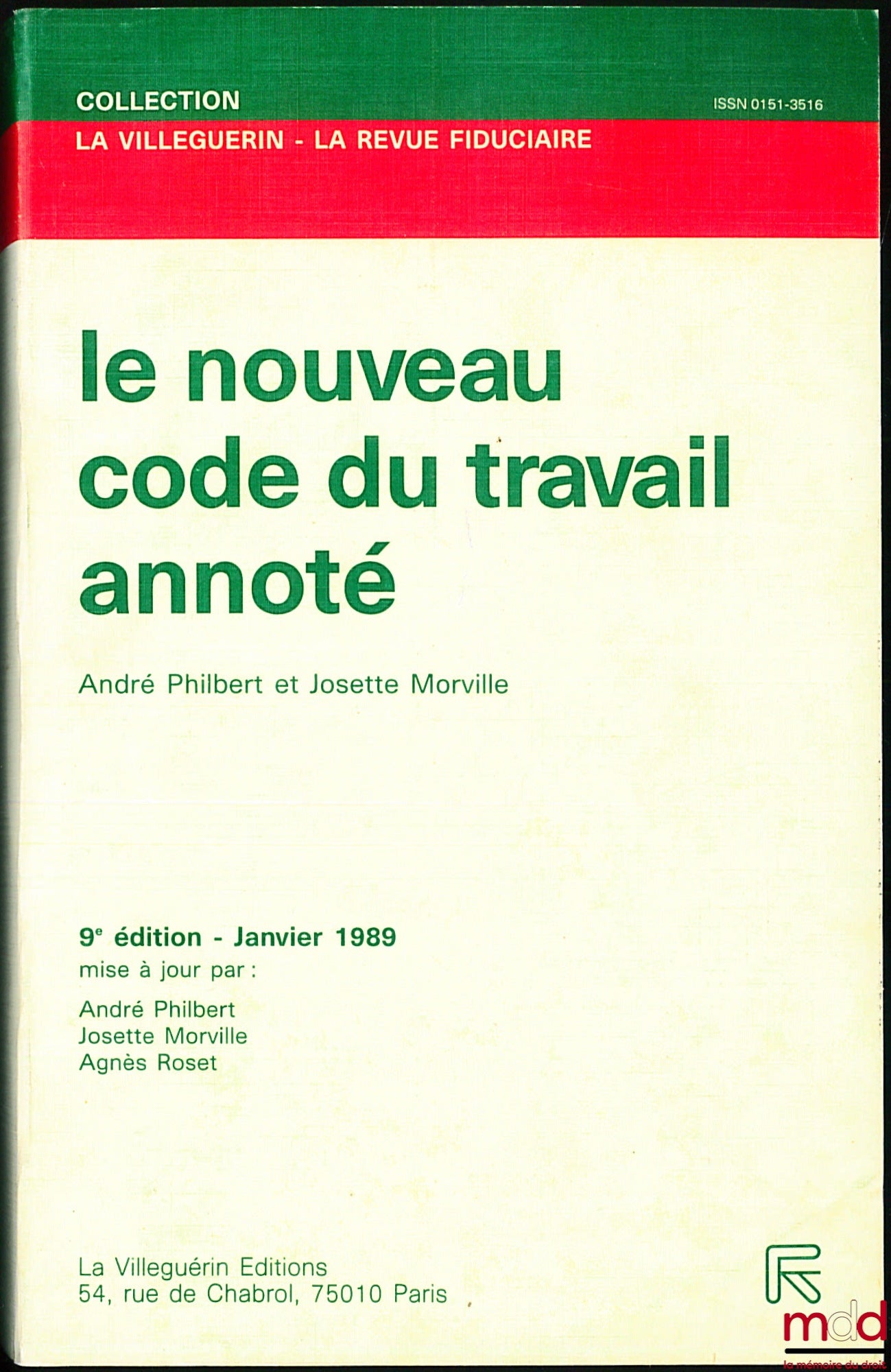 [Code] – LE NOUVEAU CODE DU TRAVAIL ANNOTÉ PAR ANDRÉ PHILBERT ET JOSETTE MORVILLE, 9e éd. Janvier 1989, coll. La Villeguerin - La Revue Fiduciaire
