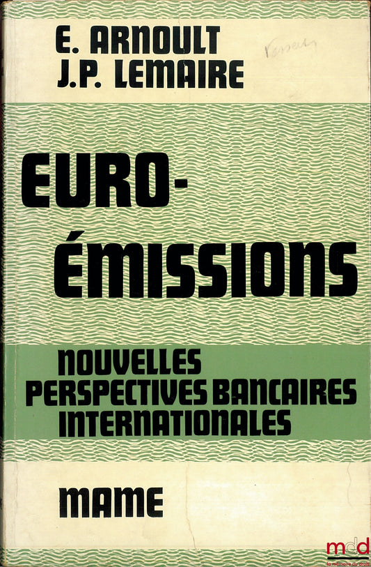 ARNOULT (Érik) et LEMAIRE (Jean-Paul) – EURO-ÉMISSIONS. NOUVELLE PERSPECTIVES BANCAIRES INTERNATIONALES