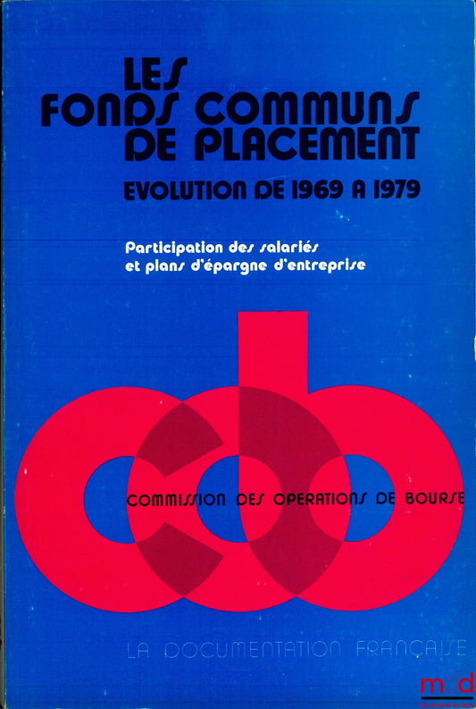 [COB] – LES FONDS COMMUNS DE PLACEMENT, ÉVOLUTION DE 1969 À 1979, Participation des salariés et plans d’épargne d’entreprise