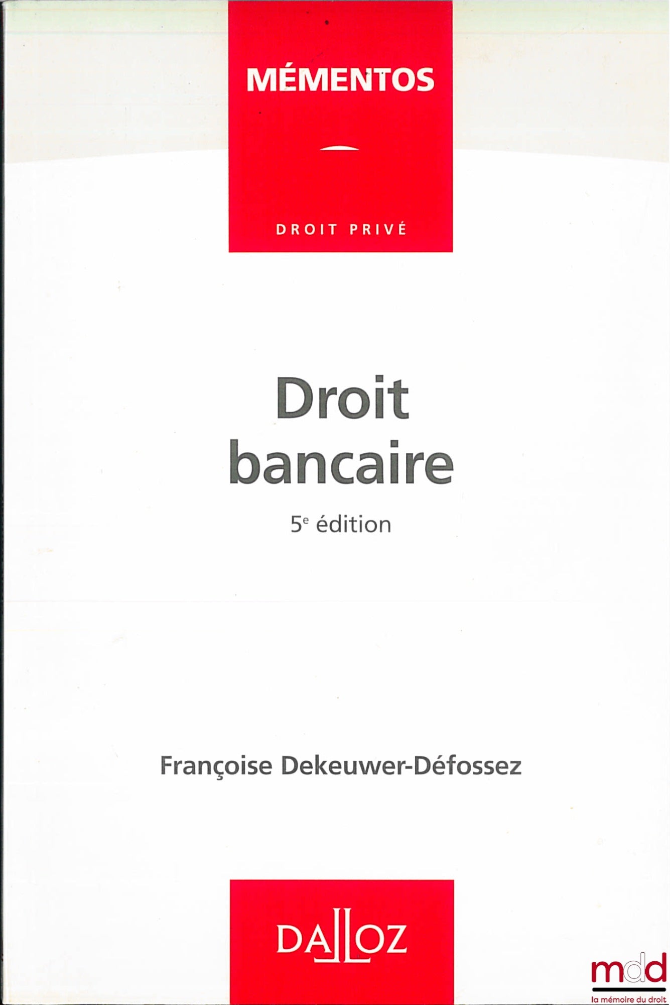 DEKEUWER-DÉFOSSEZ (Françoise) – DROIT BANCAIRE, 5ème éd., coll. Mémentos Droit privé