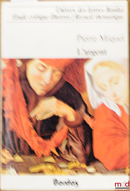 MIQUEL (Pierre) – L’ARGENT, Étude critique illustrée, coll. Thématique, Univers des Lettres Bordas