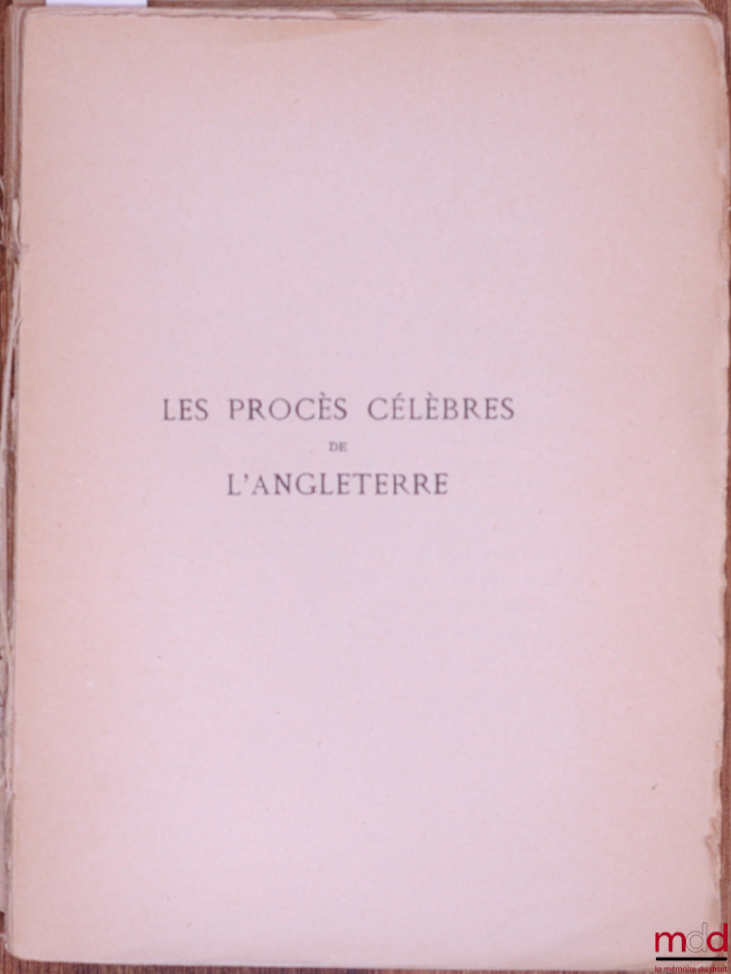SOULIÉ (Maurice) – LES PROCÈS CÉLÈBRES DE L’ANGLETERRE : Les procès du comte d’Essex - Le procès de Charles Ier - Le procès des régicides - L’école du parjure - Le roi Monmouth - Les assises sanglantes - Warren Hastings - Cecil Rhodes et le raid Jameson ;