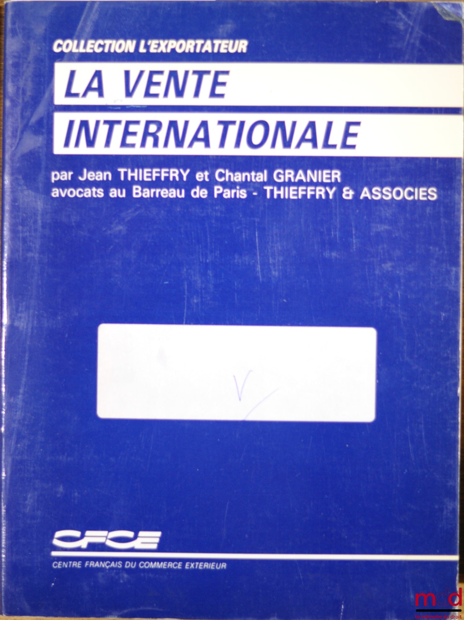 THIEFFRY (Jean) et GRANIER (Chantal) – LA VENTE INTERNATIONALE, coll. L’exportateur du CFCE