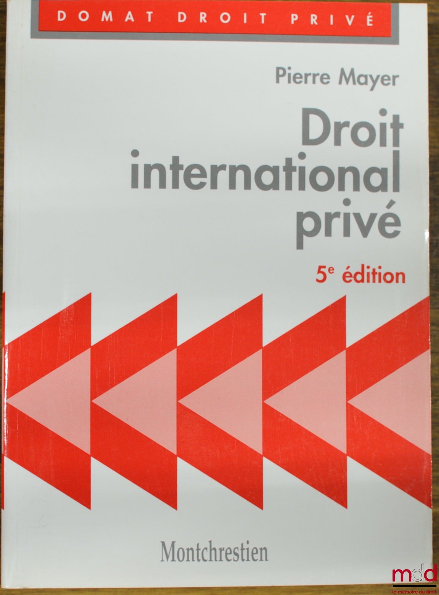 MAYER (Pierre) – DROIT INTERNATIONAL PRIVÉ, 5e éd., coll. Domat Droit privé