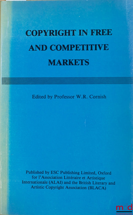 CORNISH (W.R.) – COPYRIGHT IN FREE AND COMPETITIVE MARKETS