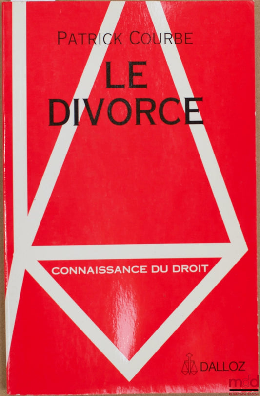 COURBE (Patrick) – LE DIVORCE, coll. Connaissance du droit