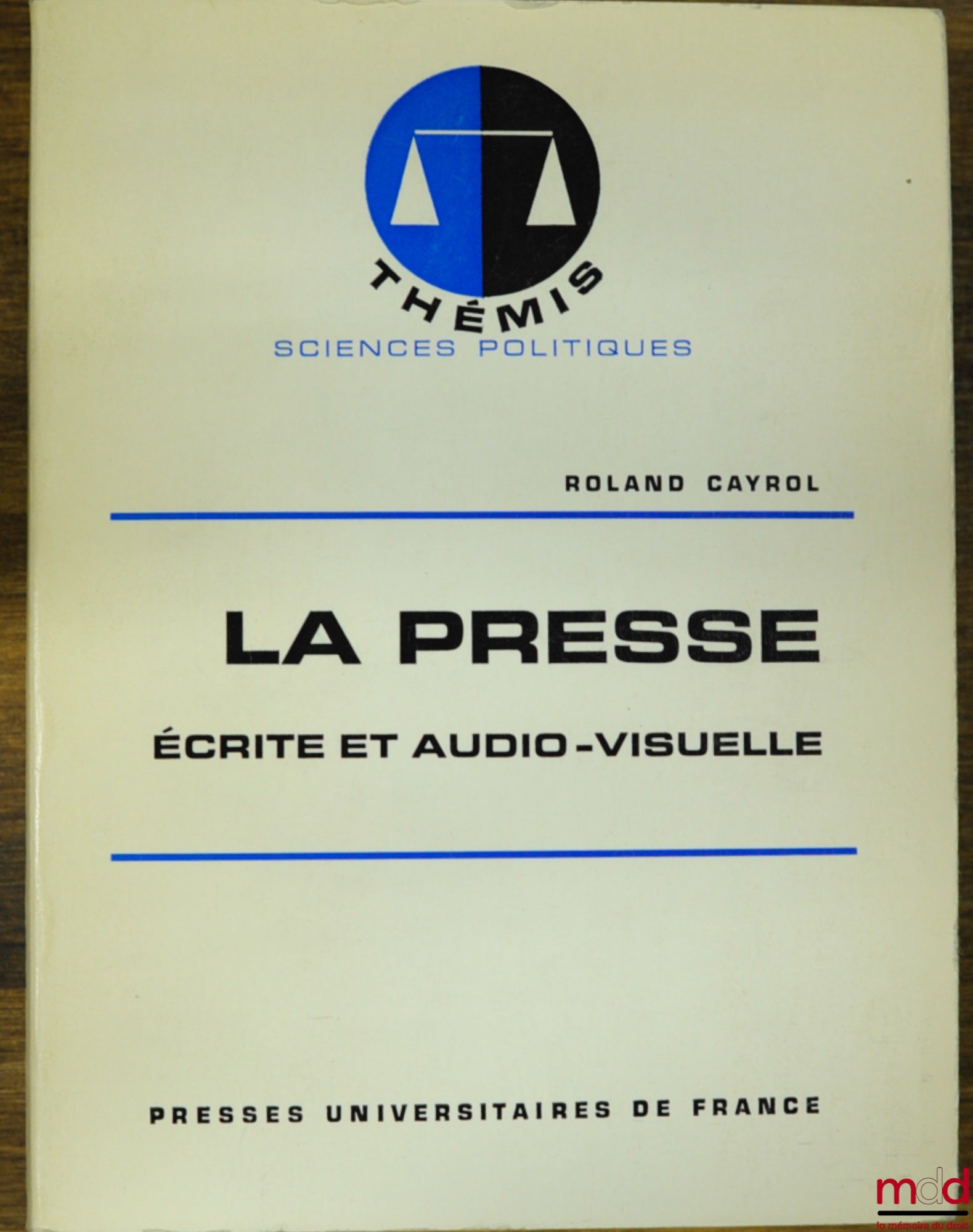 CAYROL (Roland) – LA PRESSE ÉCRITE ET AUDIO-VISUELLE, coll. Thémis Sciences politiques