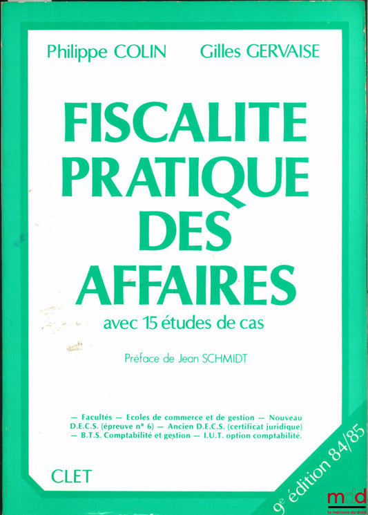 COLIN (Philippe) et GERVAISE (Gilles) – FISCALITÉ PRATIQUE DES AFFAIRES AVEC 15 ÉTUDES DE CAS, 9ème éd. 1984-1985