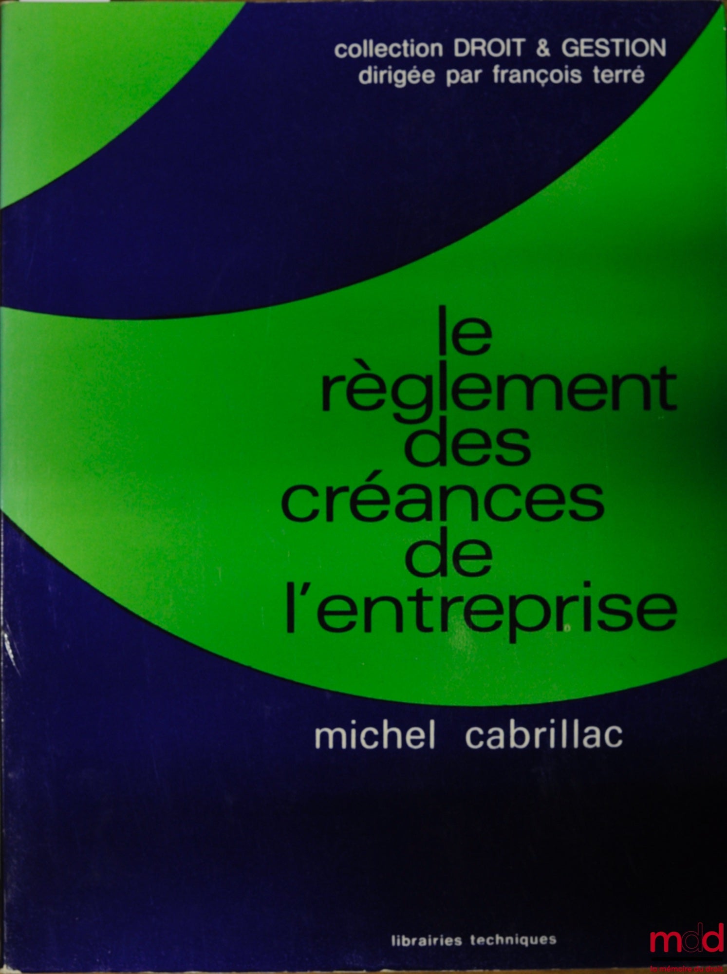 CABRILLAC (Michel) – LE RÈGLEMENT DES CRÉANCES DE L’ENTREPRISE, coll. Droit & Gestion
