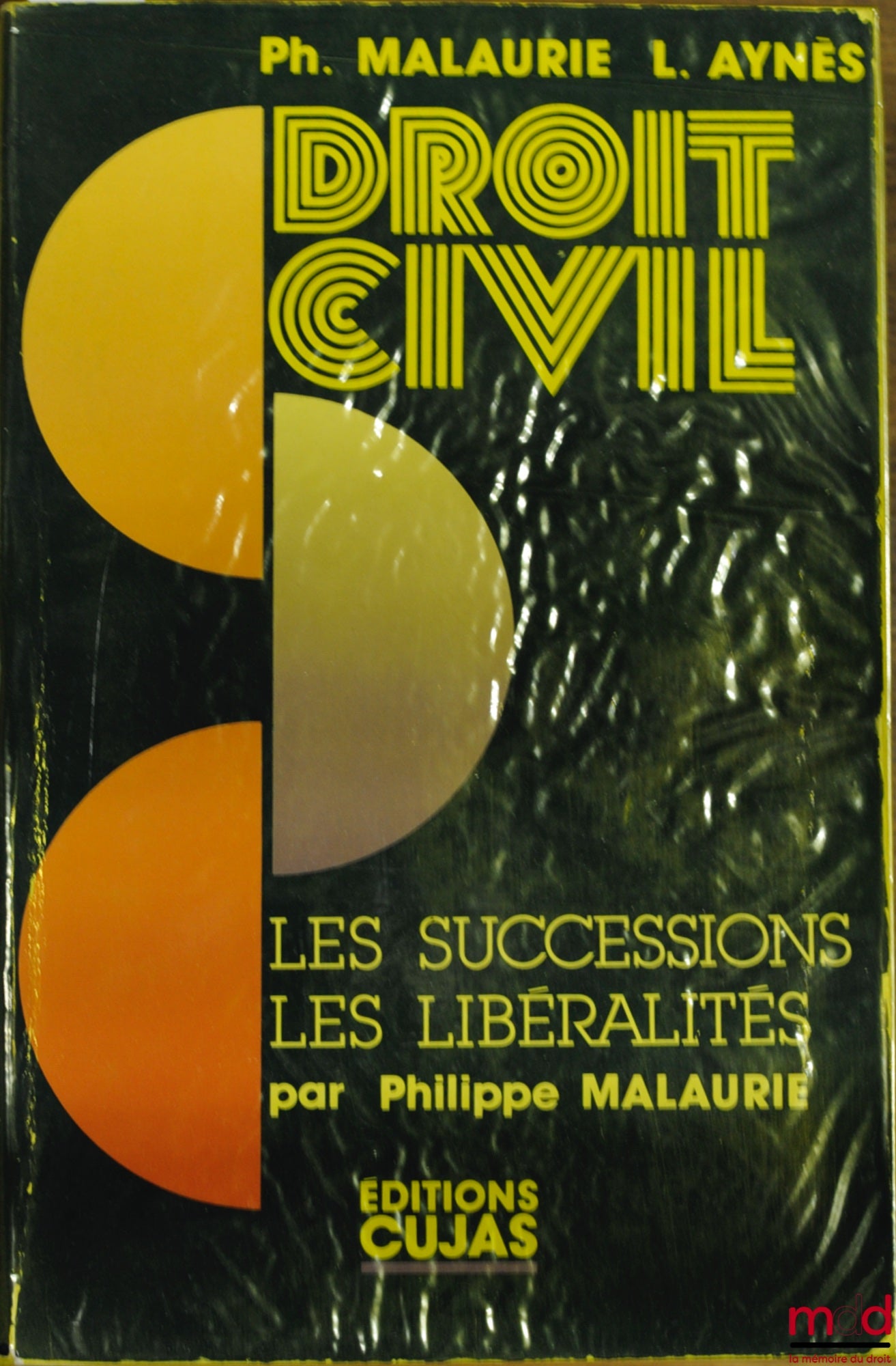 MALAURIE (Philippe) et AYNÈS (Laurent) – COURS DE DROIT CIVIL : LES SUCCESSIONS, LES LIBÉRALITÉS par Philippe Malaurie