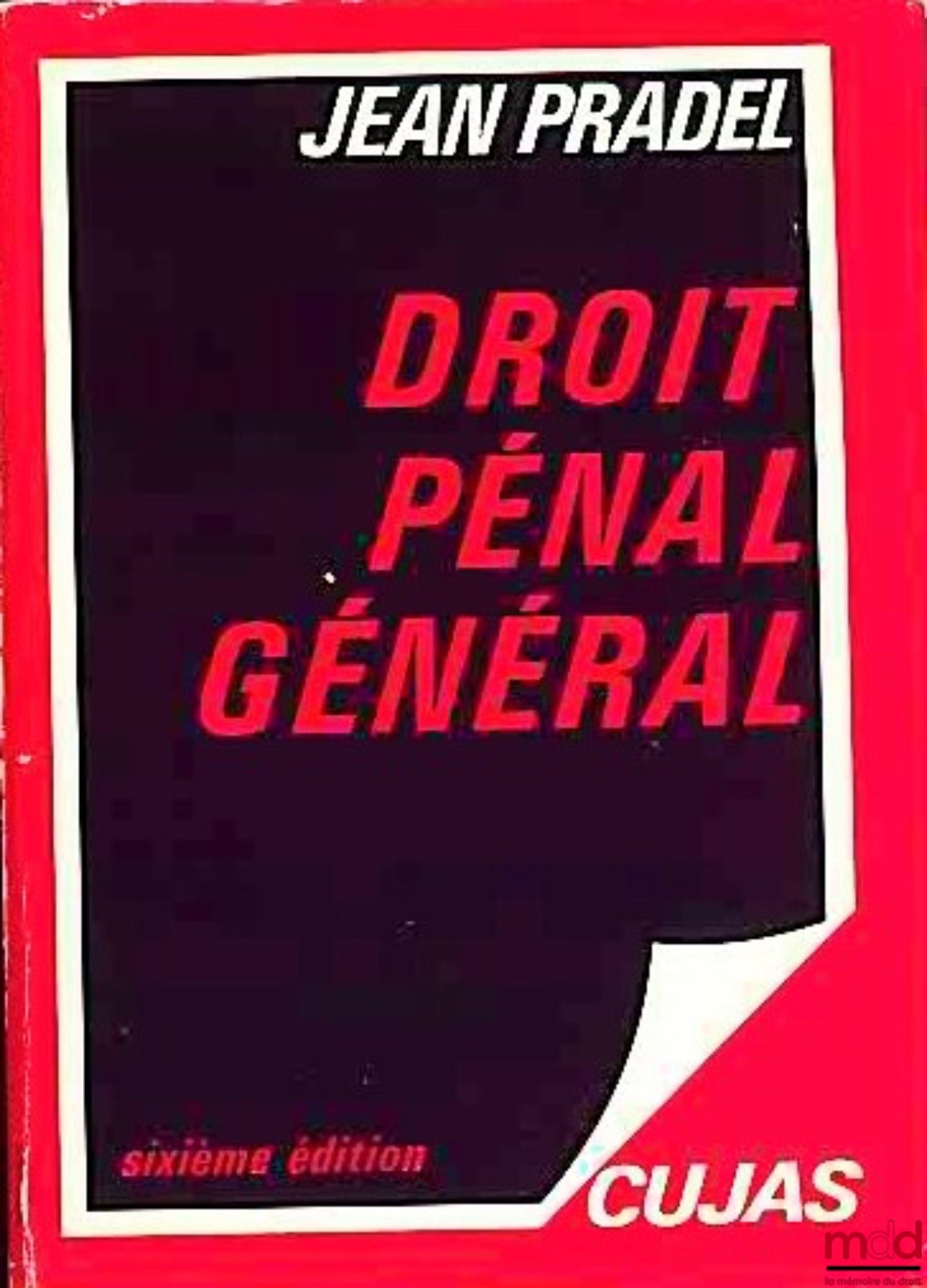 PRADEL (Jean) – DROIT PÉNAL, t. I : INTRODUCTION GÉNÉRALE - DROIT PÉNAL GÉNÉRAL, 6ème éd. à jour au 31 décembre 1987