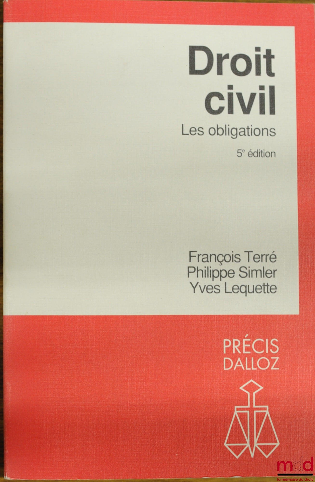 TERRÉ (François), SIMLER (Philippe) et LEQUETTE (Yves) – DROIT CIVIL : LES OBLIGATIONS, 5e éd., coll. Précis Dalloz
