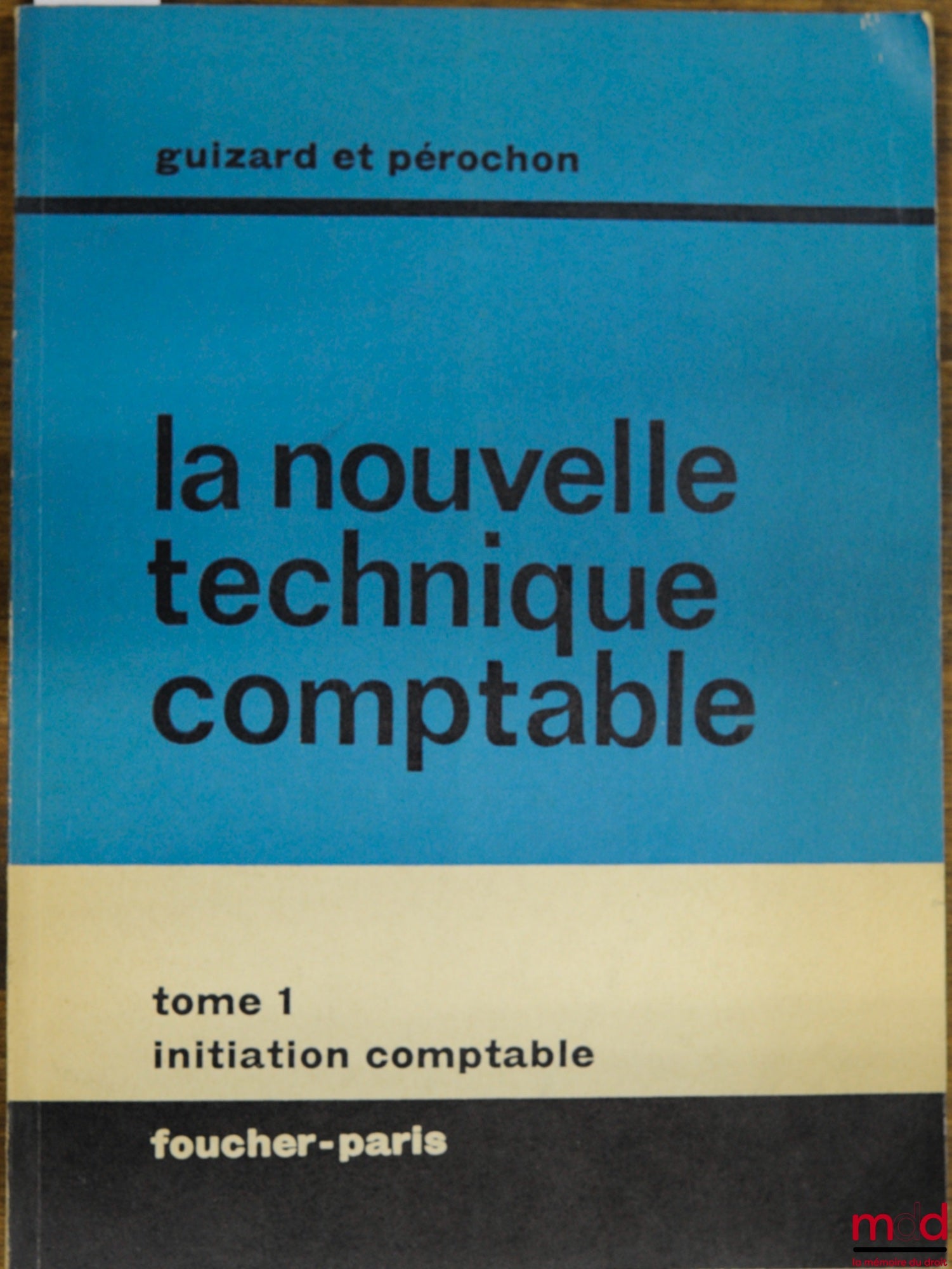 GUIZARD et PÉROCHON – LA NOUVELLE TECHNIQUE COMPTABLE, t. 1 : INITIATION COMPTABLE