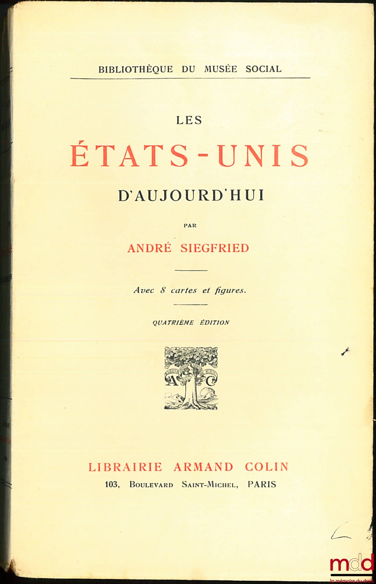 SIEGFRIED (André) – LES ÉTATS UNIS D’AUJOURD’HUI, avec 8 cartes et figures, 4ème éd., coll. Bibl. du musée social