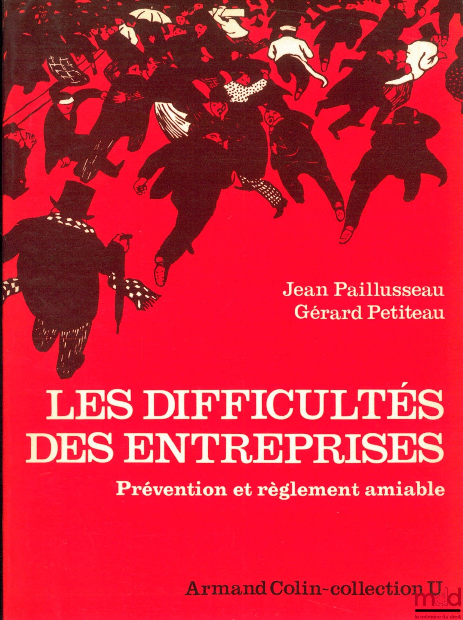 PAILLUSSEAU (Jean) et PETITEAU (Gérard) – LES DIFFICULTÉS DES ENTREPRISES, PRÉVENTION ET RÈGLEMENT AMIABLE, Loi du 1er mars 1984, coll. U
