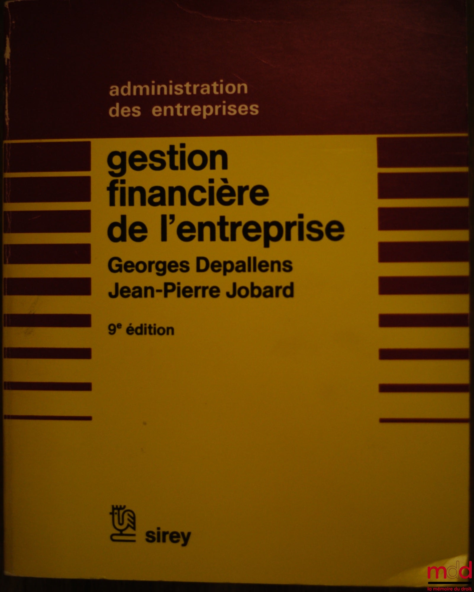 DEPALLENS (Georges) et JOBARD (Jean-Pierre) – GESTION FINANCIÈRE DE L’ENTREPRISE, 9ème éd., coll. Administration des entreprises