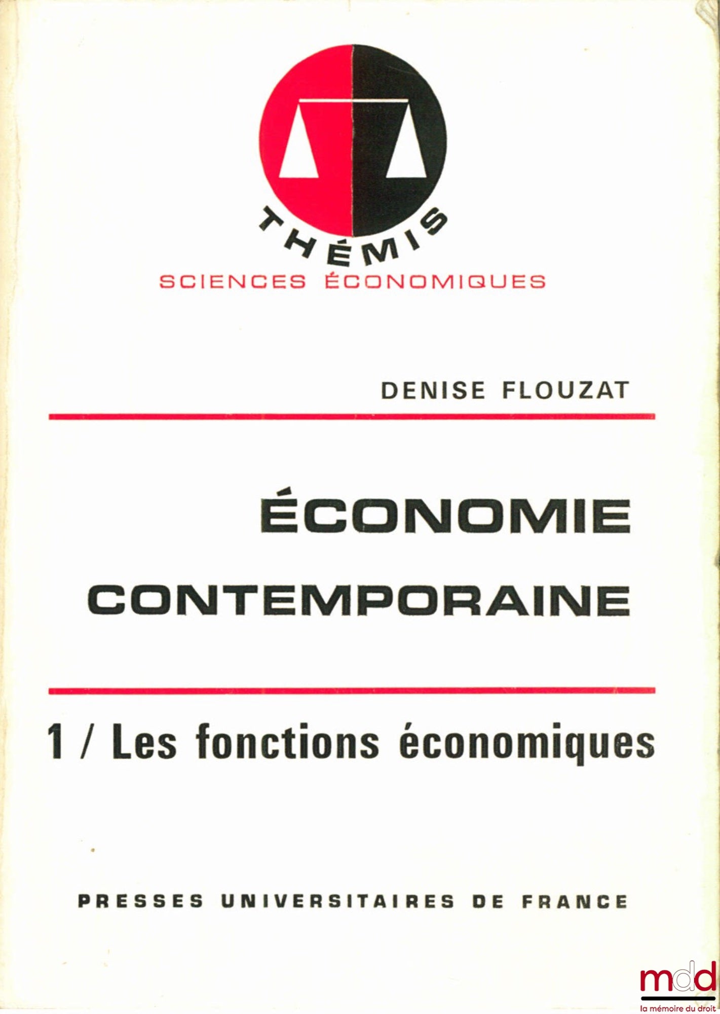 FLOUZAT (Denise) – ÉCONOMIE CONTEMPORAINE, t. 1 : Les fonctions économiques, 12ème éd., coll. Thémis / Sciences économiques