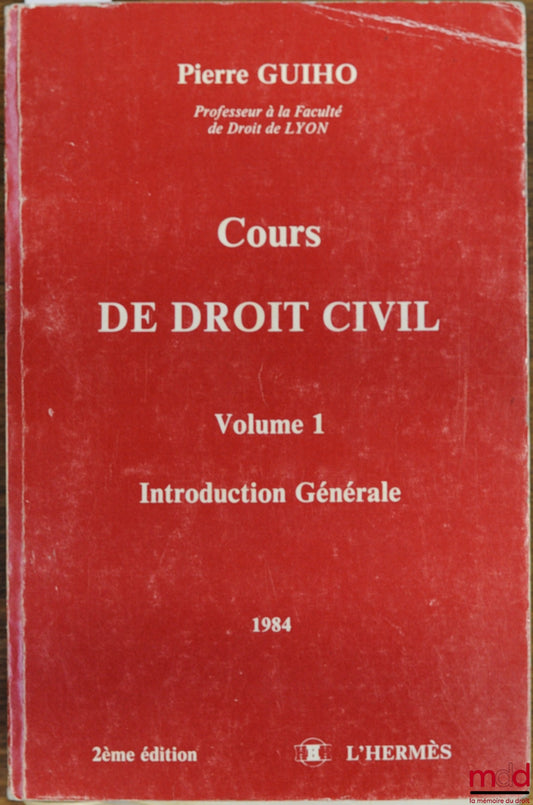 GUIHO (Pierre) – COURS DE DROIT CIVIL, vol. 1 : Introduction générale, 2ème éd.