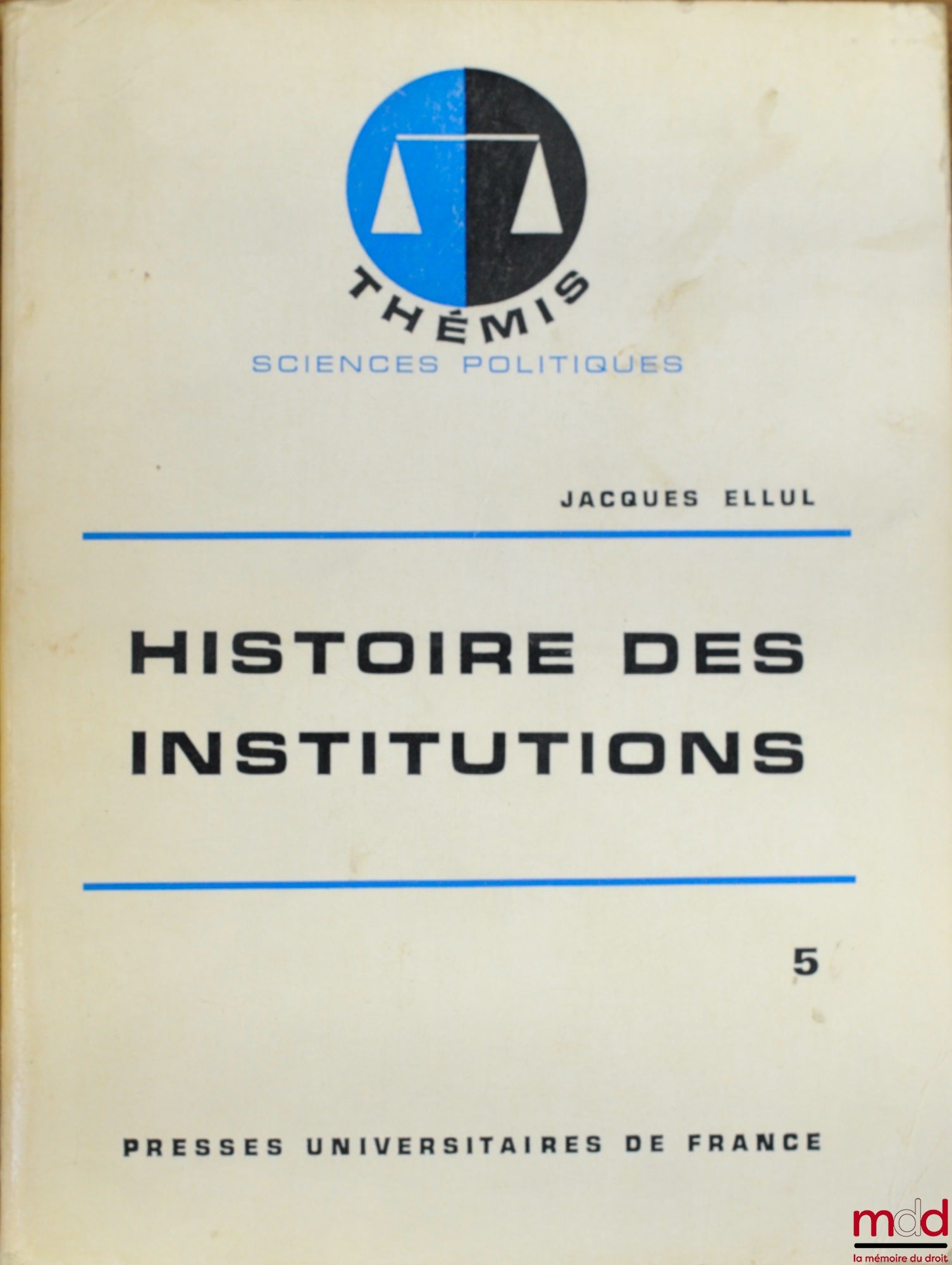 ELLUL (Jacques) – HISTOIRE DES INSTITUTIONS, t. V : LE XIXe SIÈCLE, 6e éd., coll. Thémis / Sciences politiques