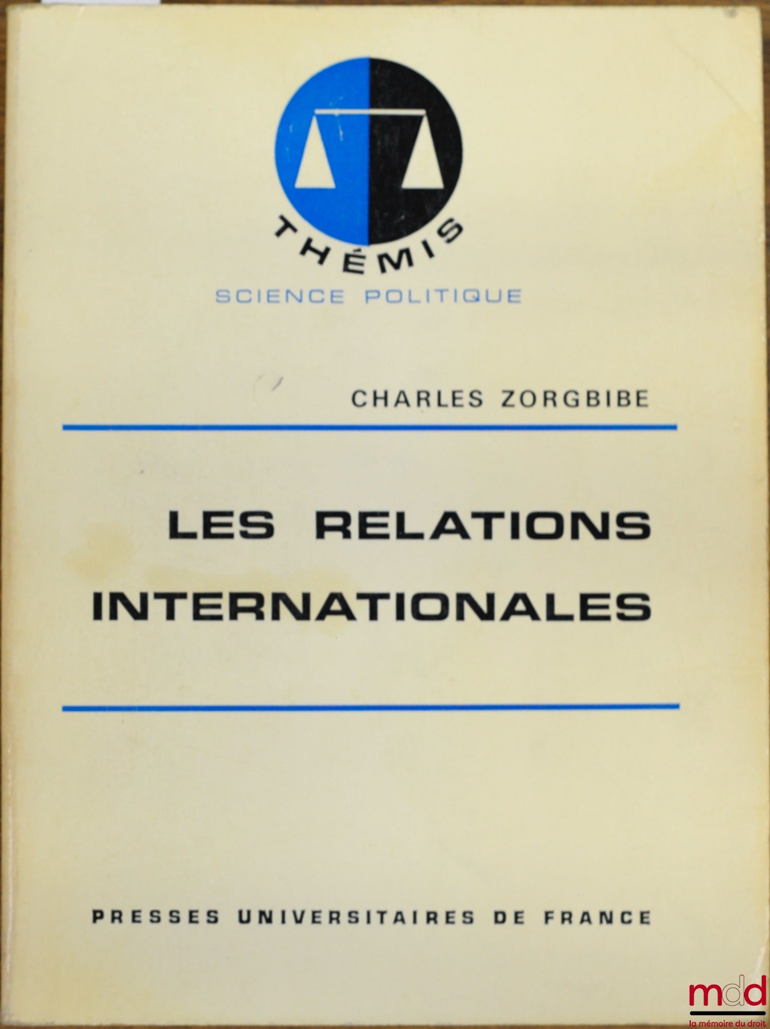 ZORGBIBE (Charles) – LES RELATIONS INTERNATIONALES, 3ème éd., coll. Thémis / Science politique