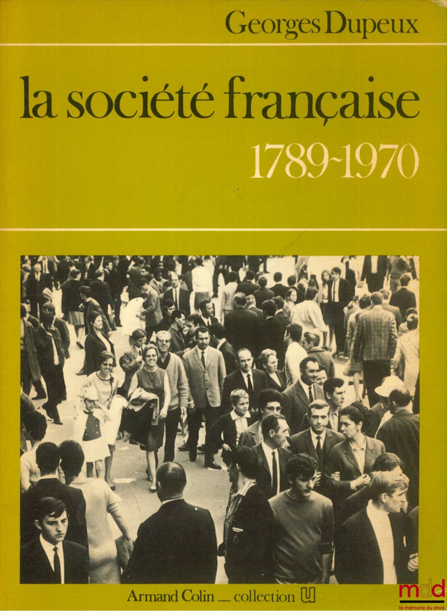 DUPEUX (Georges) – LA SOCIÉTÉ FRANÇAISE 1789 - 1970