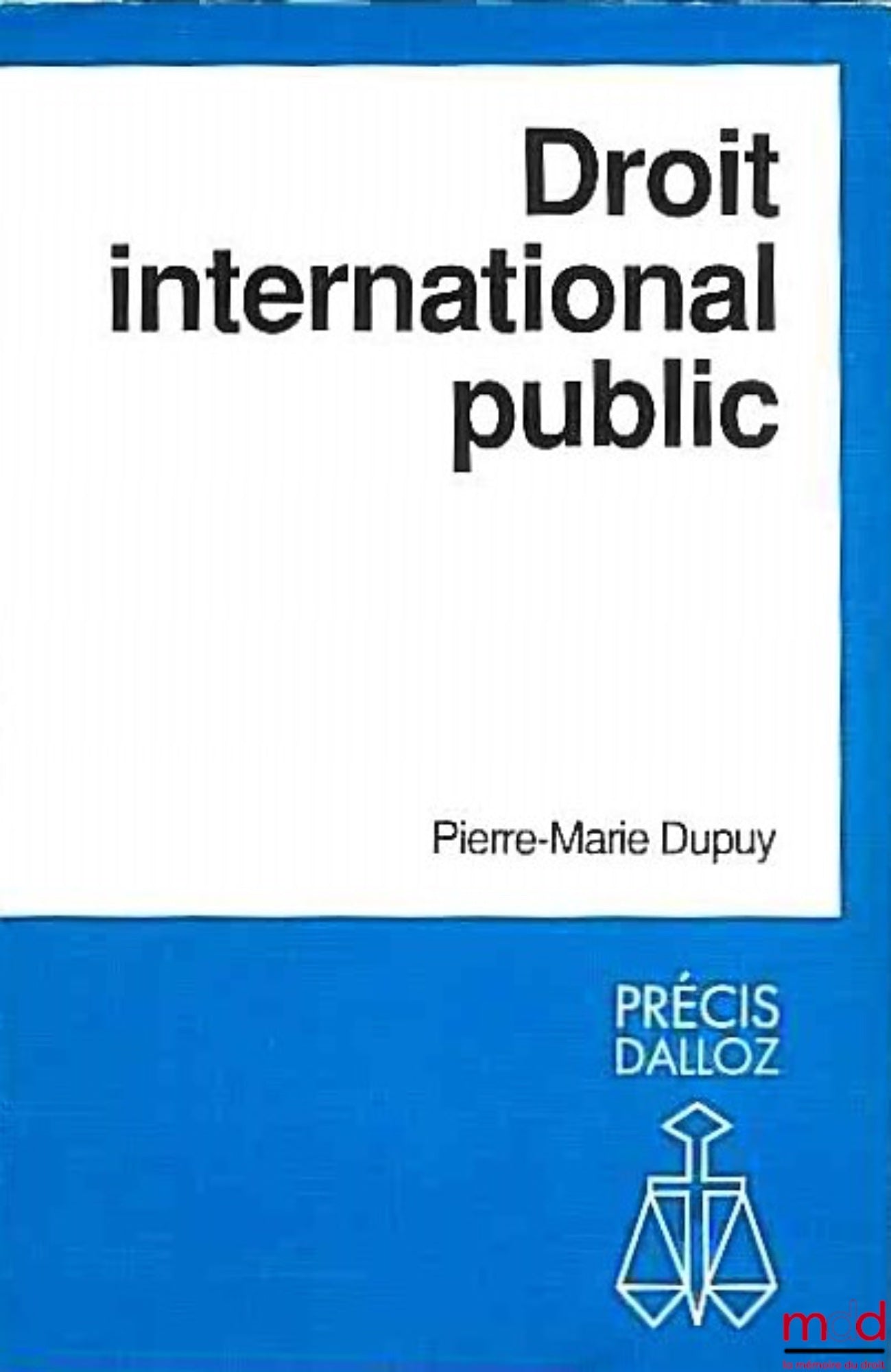 DUPUY (Pierre-Marie) – DROIT INTERNATIONAL PUBLIC, coll. Précis Dalloz