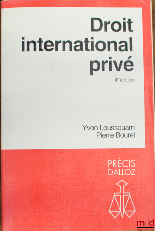 LOUSSOUARN (Yvon) et BOUREL (Pierre) – DROIT INTERNATIONAL PRIVÉ, 4ème éd., coll. Précis Dalloz