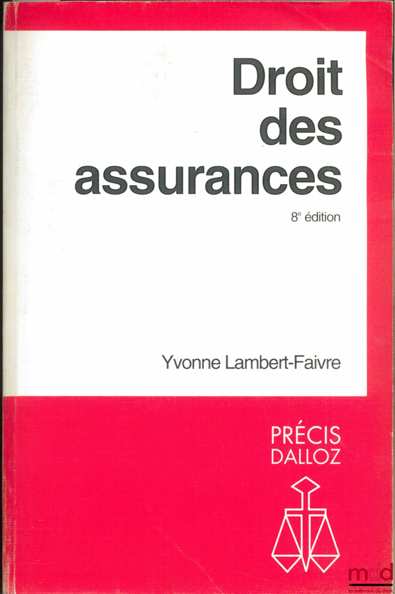 LAMBERT-FAIVRE (Yvonne) – DROIT DES ASSURANCES, 8e éd., coll. Précis Dalloz