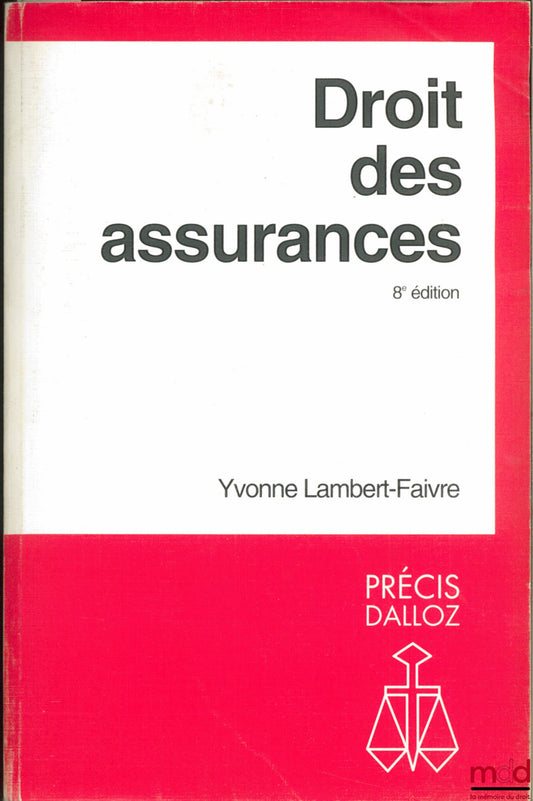 LAMBERT-FAIVRE (Yvonne) – DROIT DES ASSURANCES, 8e éd., coll. Précis Dalloz