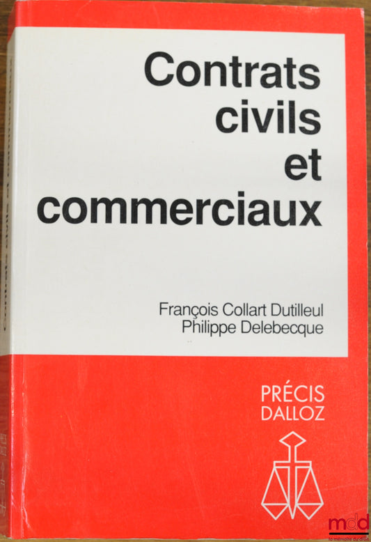 COLLART DUTILLEUR (François) et DELEBECQUE (Philippe) – CONTRATS CIVILS ET COMMERCIAUX, coll. Précis Dalloz