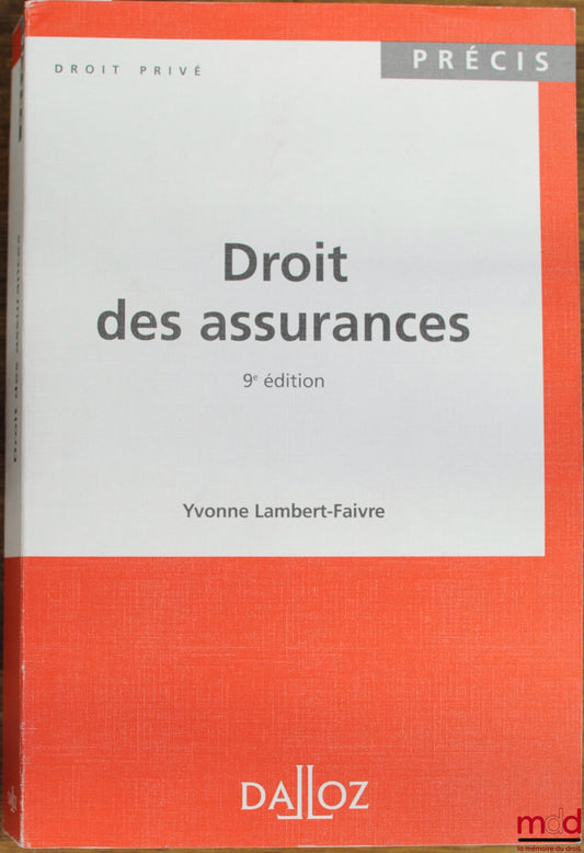 LAMBERT-FAIVRE (Yvonne) – DROIT DES ASSURANCES, 9e éd., coll. Précis Dalloz / Droit privé