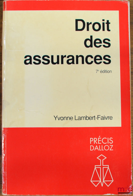 LAMBERT-FAIVRE (Yvonne) – DROIT DES ASSURANCES, 7e éd., coll. Précis Dalloz / Droit privé